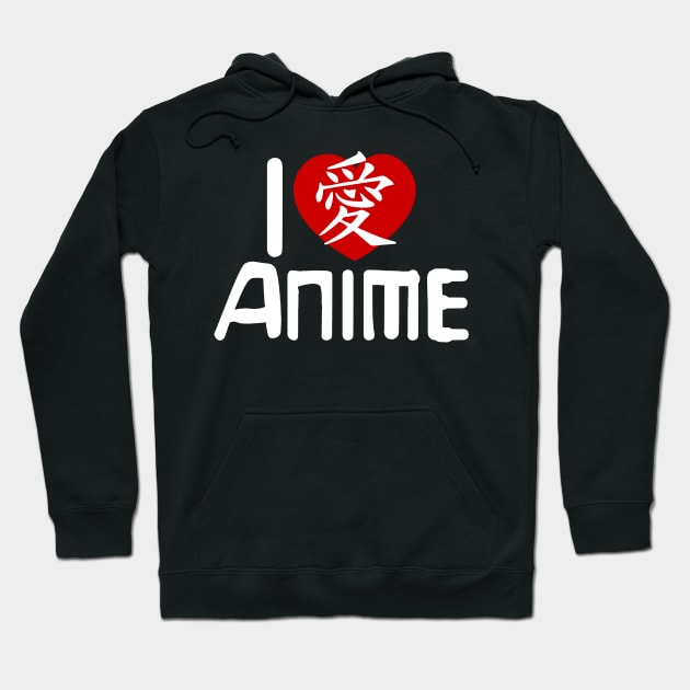 I Love Anime Hoodie by GreenCowLand